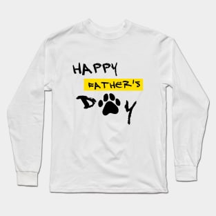 happy fathers day , for dog lover , happy fathers dog day Long Sleeve T-Shirt